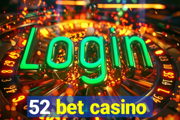 52 bet casino